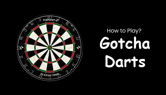 How to play gotcha darts